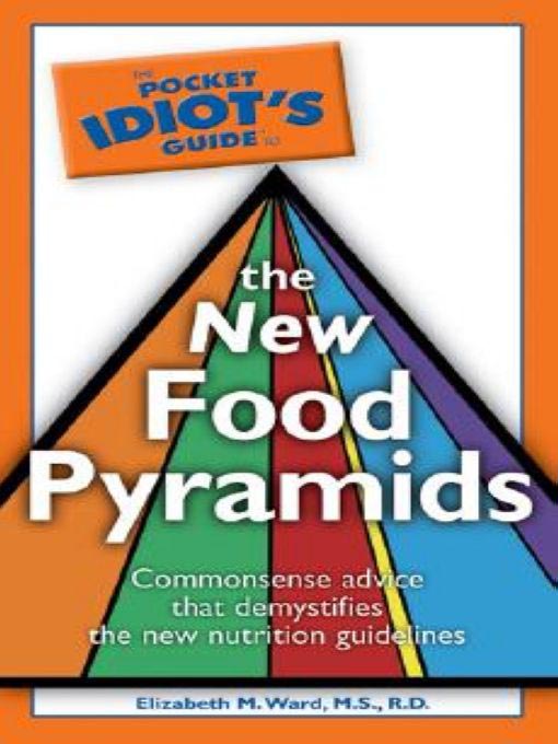 Cover image for The Pocket Idiot's Guide to the New Food Pyramids